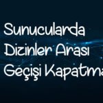 Sunucularda dizinler arası geçişi kapatmak