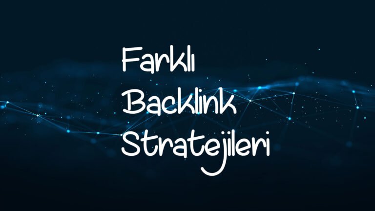 Farklı backlink stratejileri