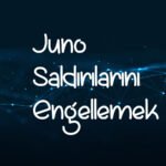 Juno saldırılarına çözüm önerisi