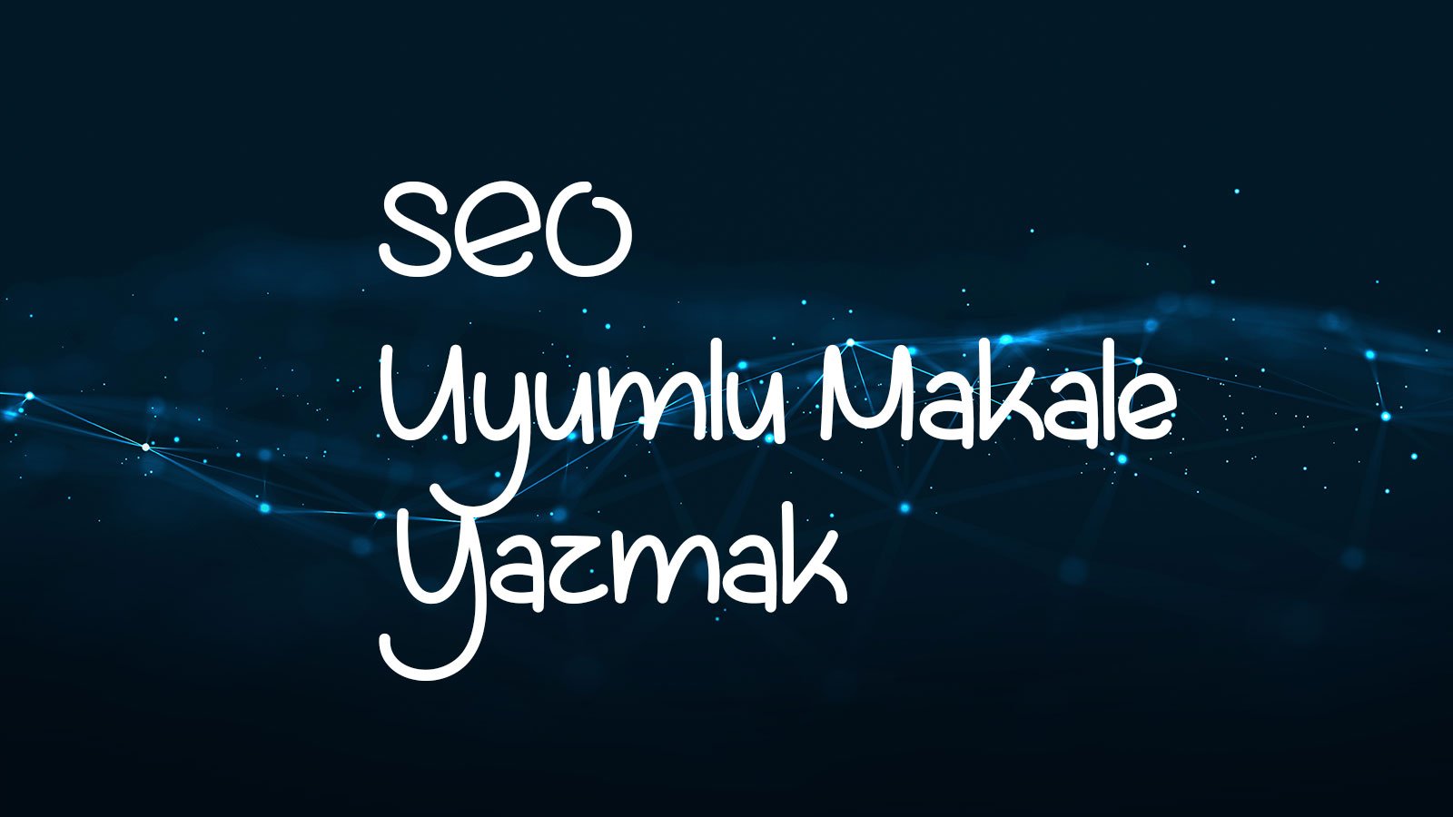 SEO Uyumlu Makale Nasıl Yazılır?