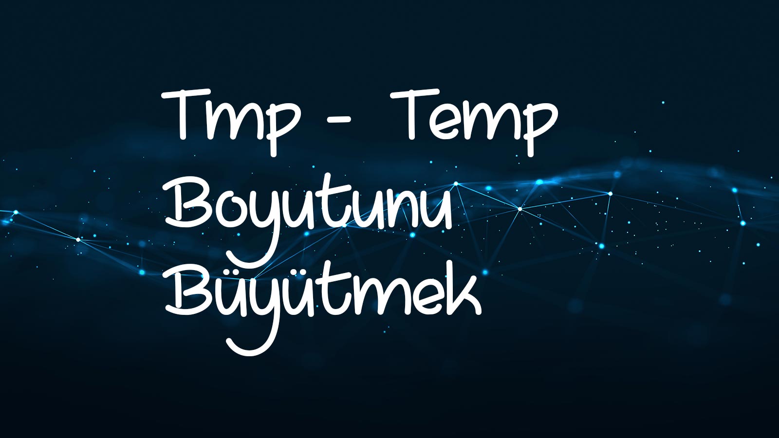 Tmp – Temp Boyutunu Büyütmek