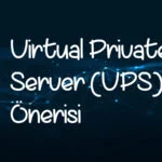 Vps önerisi