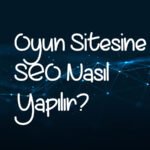 Oyun sitesine seo yapılışı