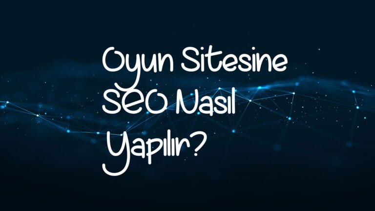 Oyun sitesine seo yapılışı