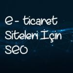 E-ticaret için seo